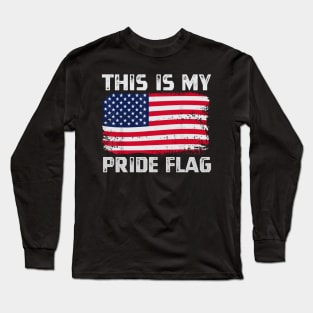 This Is My Pride Flag USA American 4th of July Patriotic Long Sleeve T-Shirt